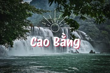 Khám phá 10 địa điểm du lịch tại Cao Bằng đẹp nao lòng