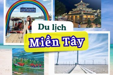 Top 8+ địa điểm du lịch tại miền Tây sông nước tuyệt đẹp
