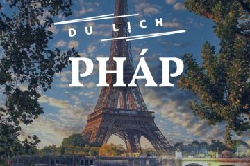 Trải nghiệm những địa điểm du lịch tại Pháp hấp dẫn nhất
